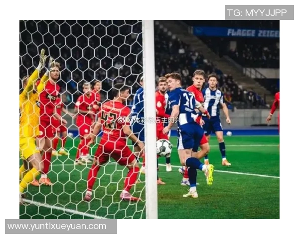 柏林赫塔与柔亚的精彩对决揭示足球战术与团队合作的魅力