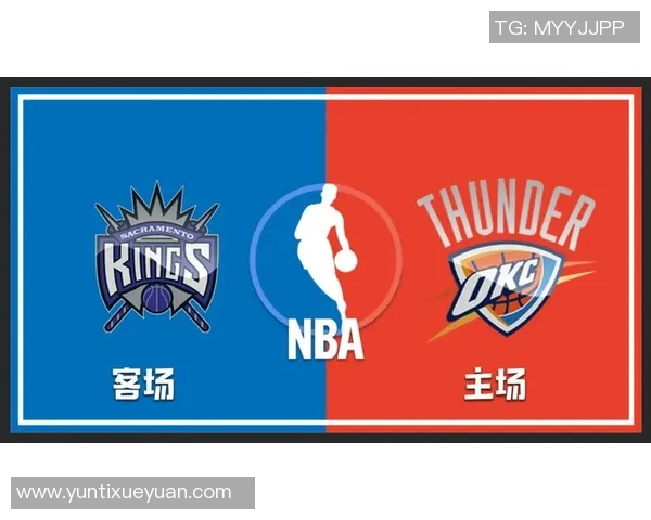 国王与雷霆第二轮对决数据分析揭示比赛关键因素与球员表现