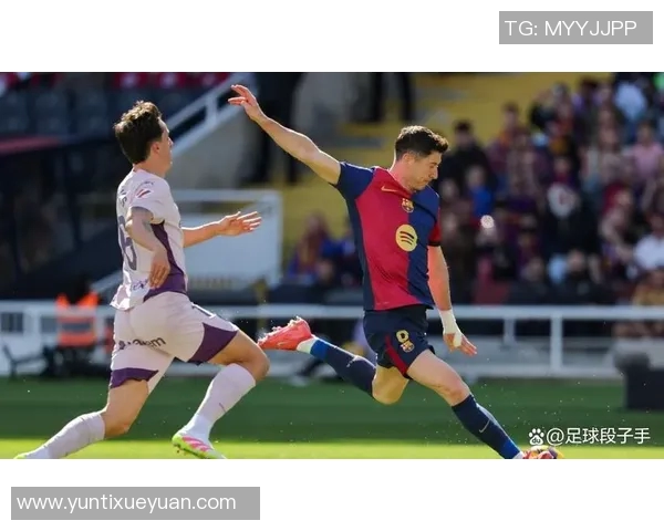 巴塞罗那主场迎战赫塔菲争夺西甲积分榜重要胜利